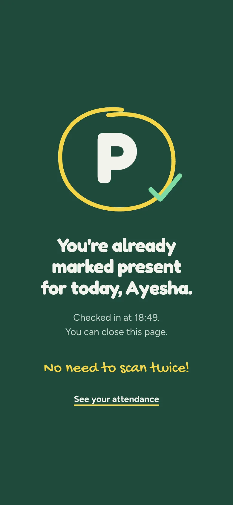 A circled P. You’re already marked present for today, Ayesha. Checked in at 18:49.
