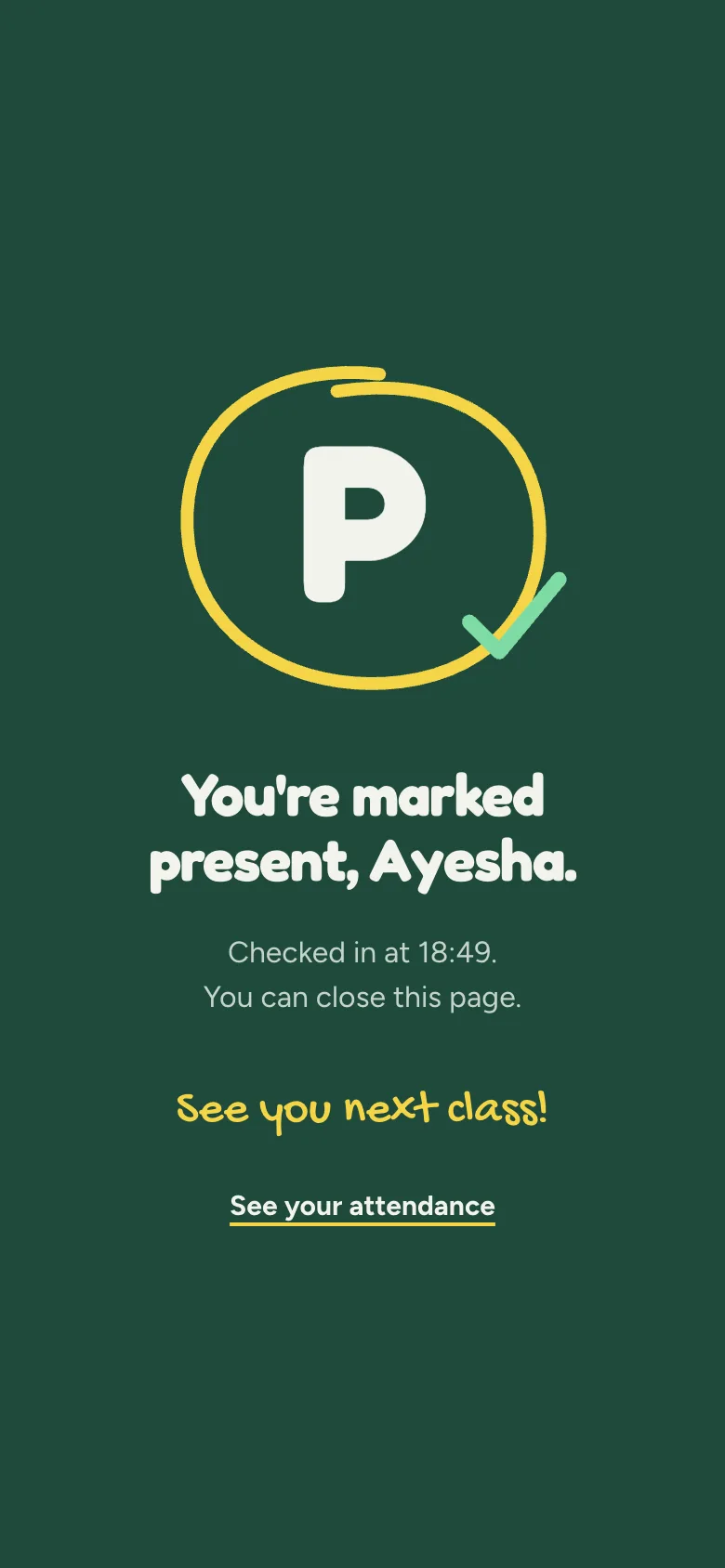 A circled P. You’re marked present, Ayesha. Checked in at 18:49. See you next class!
