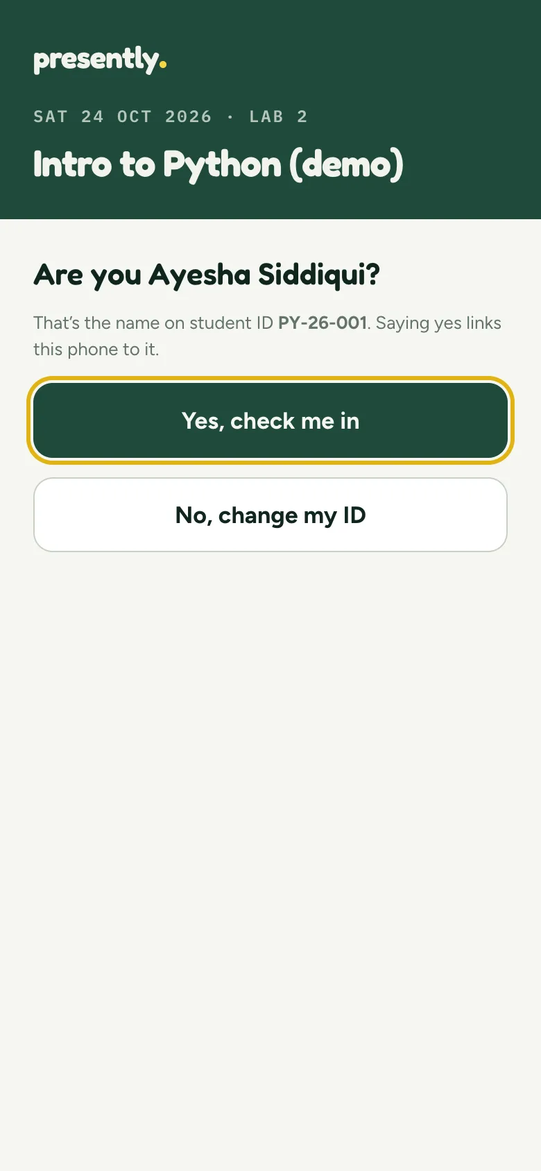 Are you Ayesha Siddiqui? That’s the name on student ID PY-26-001.